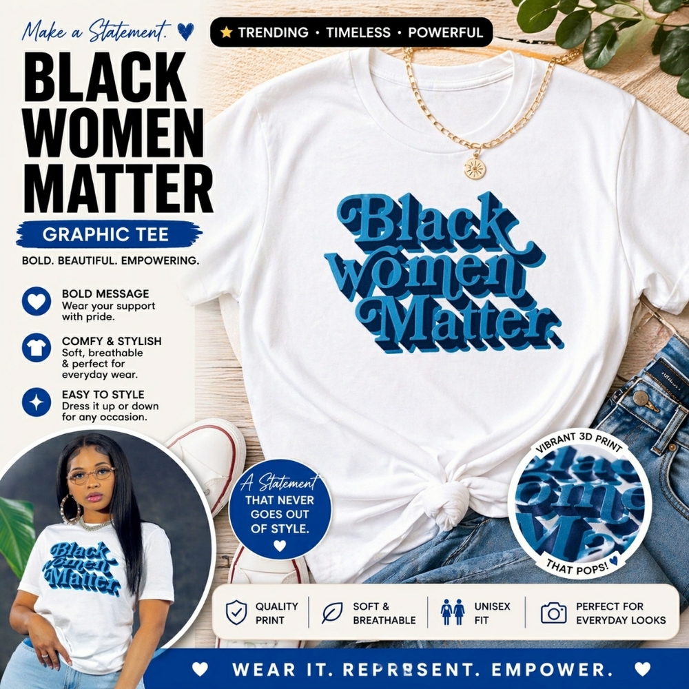 Black Women Matter Graphic Tee | Statement Shirt | Feminist Streetwear